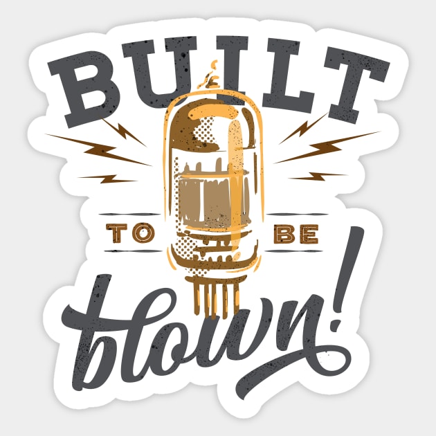 Built to be blown retro style vacuum tube Sticker by SerifsWhiskey